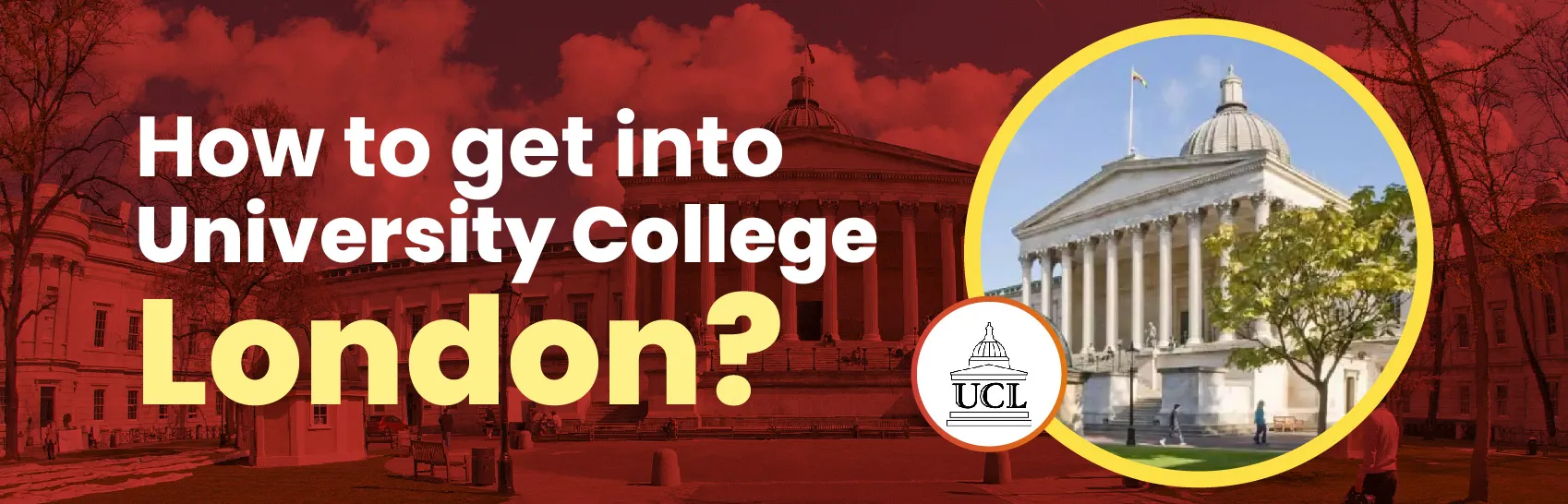 How to get into UCL from India: Acceptance Rate, Requirements, Fee Image