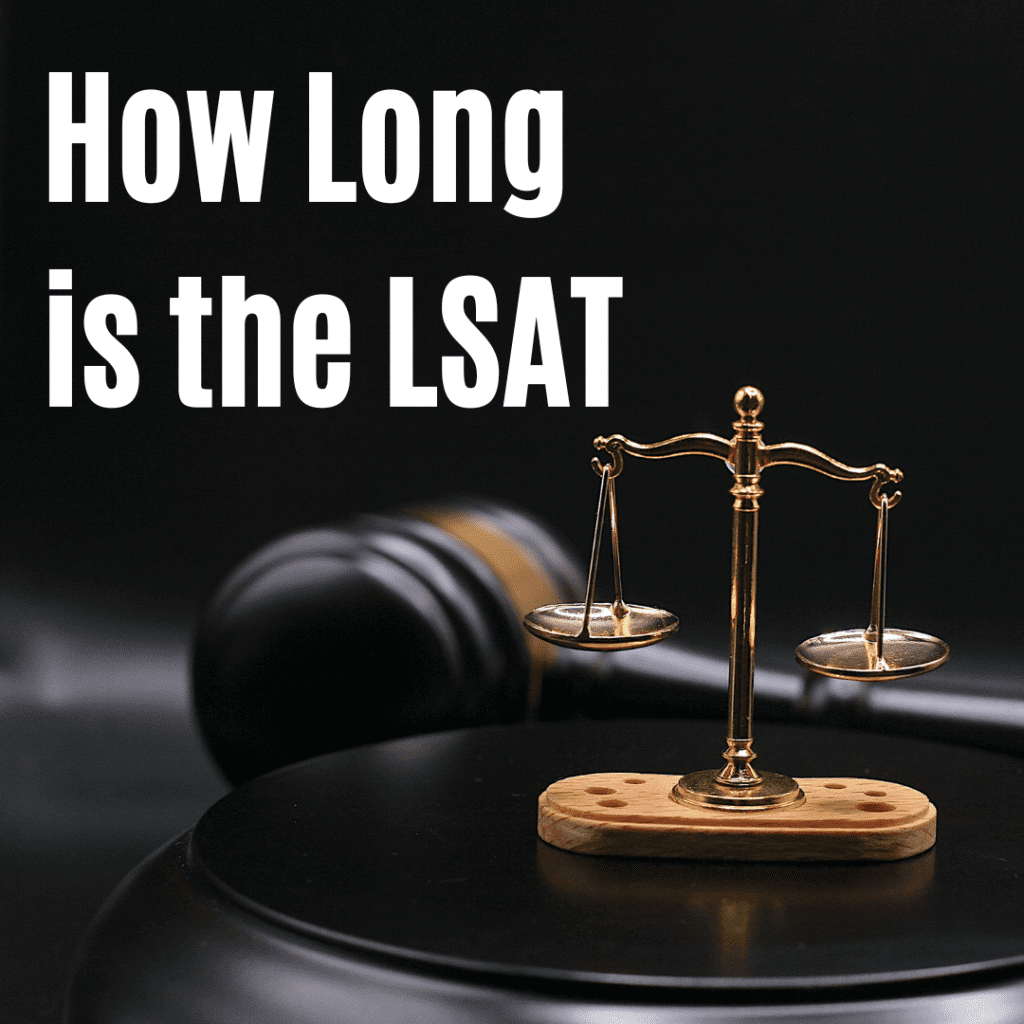 How Long is the LSAT Duration, Sections & Tips