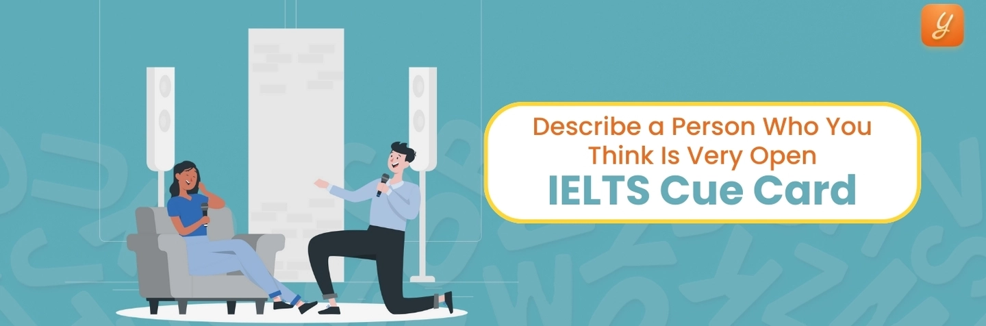 Describe a Person Who You Think is Very Open - IELTS Cue Card Image