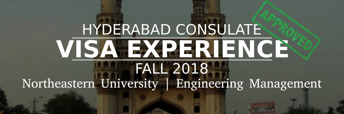 Fall 2018- F1 Student Visa Experience: (Hyderabad Consulate | Northeastern University | Engineering Management- Approved) Image