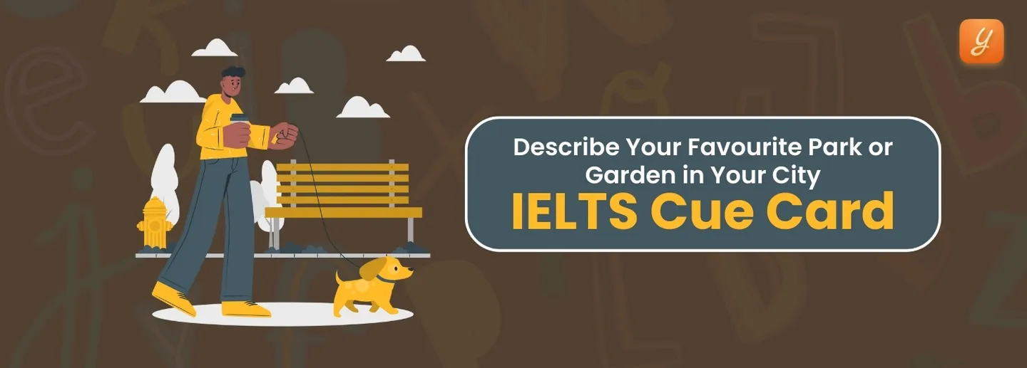 Describe Your Favourite Park or Garden in Your City- IELTS Cue Card Image